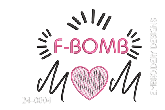 F-Bomb Mom: A Playful, Heartfelt Embroidery Design for Real Gifting Moments